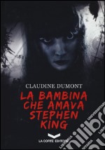 La bambina che amava Stephen King libro