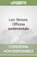 Leo Simoni. Officina sentimentale