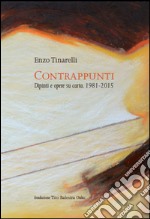 Contrappunti. Dipinti e opere su carta 1981-2015