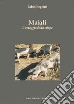 Maiali. Il retaggio della stirpe libro