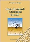 Storie di animali e di uomini bestiali libro