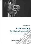 Altre x-roads. Modi dell'espressività afroamericana jazz, cinema, letteratura, storytelling, performance libro di Minganti Franco