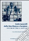 Lucarelli dalla Uno bianca a Sarajevo. Articoli non solo di «nera» su «sabato sera» libro di Bernardi P. (cur.) Garioni C. (cur.)