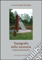 Topografia della memoria. Comprensorio faentino libro