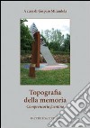 Topografia della memoria. Comprensorio faentino libro