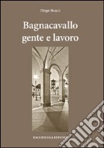 Bagnocavallo gente e lavoro libro