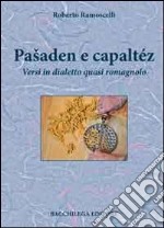 Paaaden e capaltéz. Versi in dialetto quasi romagnolo libro