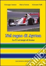 Nel regno di Ayrton. La F1 ai tempi di Senna