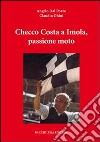 Checco Costa a Imola, passione moto. Con DVD libro