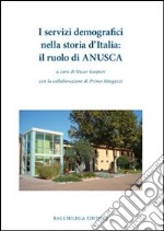 I servizi demografici nella storia d'Italia. Il ruolo di ANUSCA libro