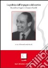 La politica dell'impegno e del sorriso. Ricordi su Angiolino Casadio Farolfi libro di Casadio Farolfi Mauro