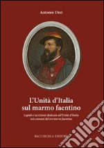 L'Unità d'Italia sul marmo faentino. Lapidi e iscrizioni dedicate all'Unità nei comuni del territorio faentino libro