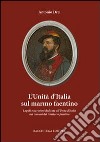 L'Unità d'Italia sul marmo faentino. Lapidi e iscrizioni dedicate all'Unità nei comuni del territorio faentino libro