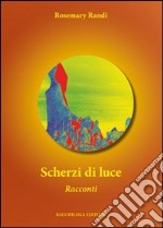 Scherzi di luce libro