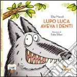 Lupo Luca aveva i denti