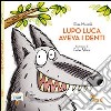 Lupo Luca aveva i denti libro