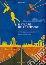 Il valore delle persone. Indipendenza, territorio e spirito imprenditoriale nella vicenda di Confartigianato Assimprese libro