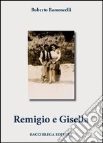 Remigio e Gisella. Ediz. illustrata libro