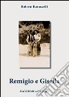 Remigio e Gisella. Ediz. illustrata libro di Ramoscelli Roberto