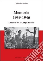 Memorie 1939-1946. La storia del II Corpo polacco libro