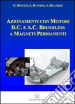 Azionamenti con motori D.C. e A.C. brushless a magneti permanenti libro