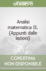 Analisi matematica II. (Appunti dalle lezioni) libro