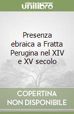 Presenza ebraica a Fratta Perugina nel XIV e XV secolo libro