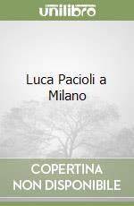 Luca Pacioli a Milano libro