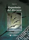 Repertorio del divenire libro di Conti Silvano