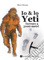 Io & lo Yeti. Terrore a 5000 metri