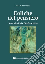 Eoliche del pensiero. Versi alcaichi e strofe saffiche libro