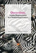 Queerdom. Gender Displacements in a Transnational Context libro