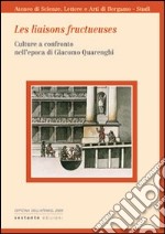 Les liaisons fructueuse. Culture a confronto nell'epoca di Giacomo Quarenghi libro