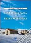 Cose della baita e della montagna libro