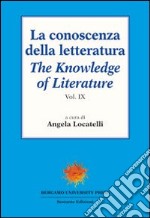 La conoscenza della letteratura-The knowledge of literature. Ediz. bilingue. Vol. 9 libro