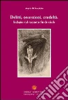 Delitti, ossessioni, crudeltà. Indagini sul racconto fin de siècle. Ediz. italiana e francese libro