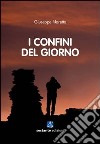 I confini del giorno libro di Naretto Giuseppe