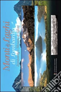Monti & laghi di Lombardia-Lombardy's mounts & lakes libro