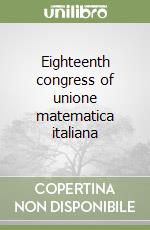 Eighteenth congress of unione matematica italiana libro