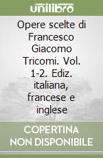 Opere scelte di Francesco Giacomo Tricomi. Vol. 1-2. Ediz. italiana, francese e inglese