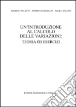 Un'introduzione al calcolo delle variazioni. Teoria ed esercizi libro