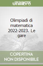 Olimpiadi di matematica 2022-2023. Le gare libro