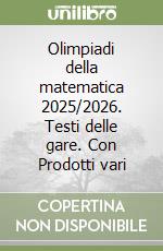 Olimpiadi della matematica 2025/2026. Testi delle gare. Con Prodotti vari libro