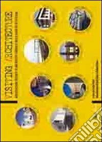 Visiting architecture. realizzazioni recenti di architetti laureati nella Facoltà di Pescara libro