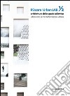 Pescara urban lab. Architettura dello spazio collettivo. Laboratorio per la trasformazione urbana. Vol. 1 libro di Ulisse Alberto