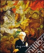 Andy Warhol. Dall'apparenza alla trascendenza. Ediz. italiana, francese e inglese