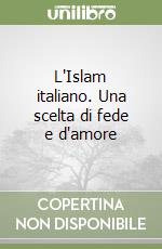 L'Islam italiano. Una scelta di fede e d'amore