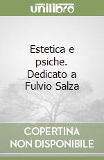 Estetica e psiche. Dedicato a Fulvio Salza libro