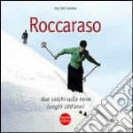 Roccaraso. Due solchi nella neve lunghi 100 anni