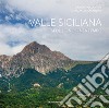 Valle siciliana. Seduzione senza tempo libro di Galantini Sandro Malandra Giancarlo
